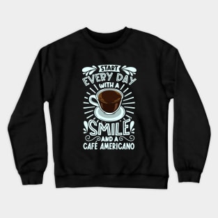 Smile with Café Americano Crewneck Sweatshirt